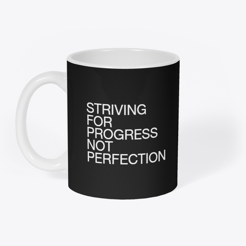 Progress Not Perfection