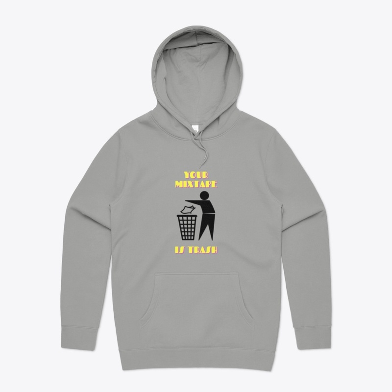 Your Mixtape Is Trash Merch