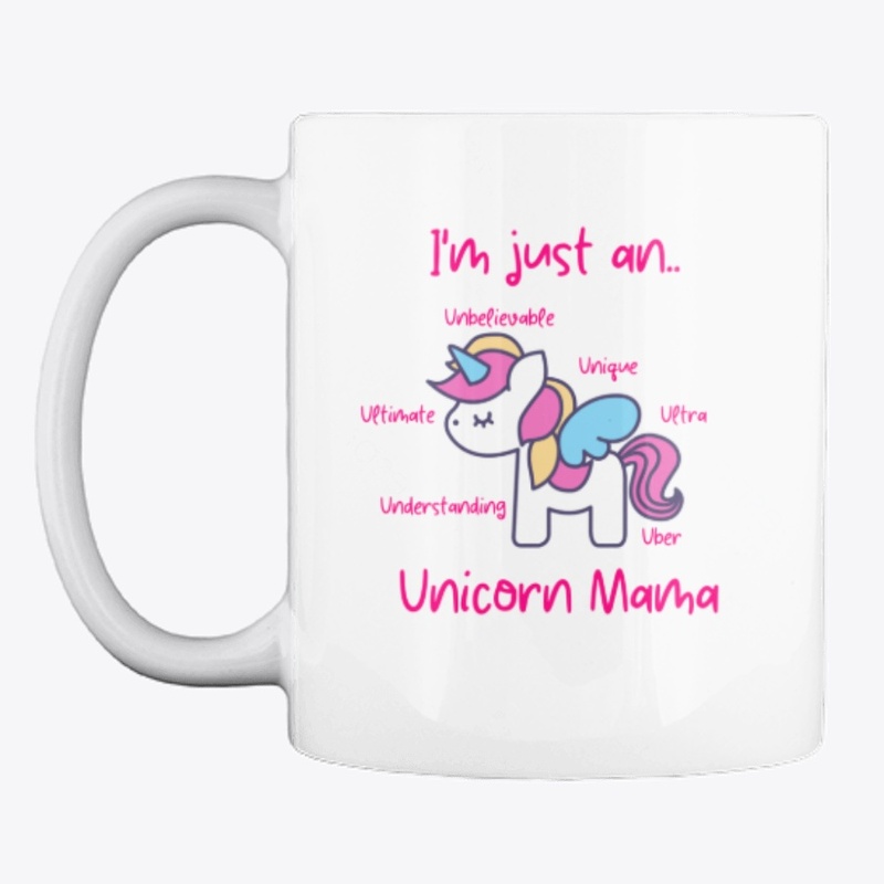 I'm just an Uber Unicorn Mama