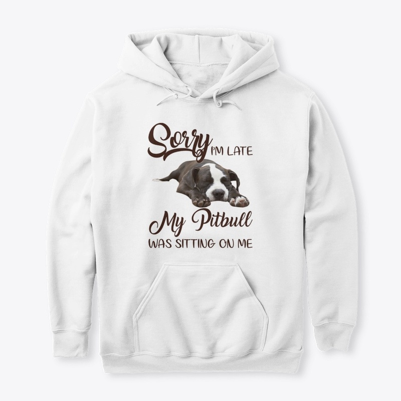 Sorry I'm late My Pit Was Sitting On Me