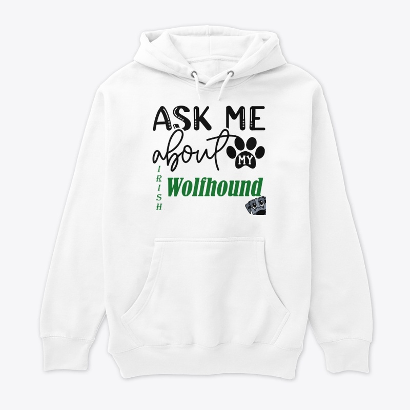 Ask Me About My Wolfhound!