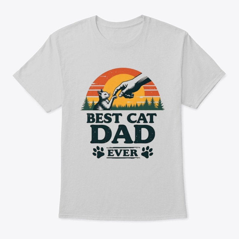 "Best Cat Dad Ever T-Shirt"