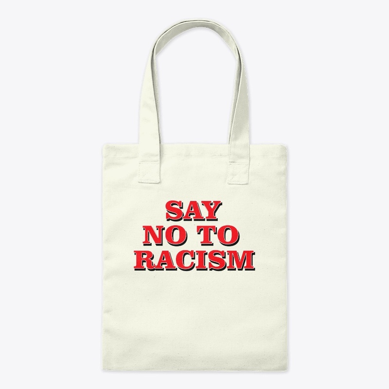 New Tote Bag Say No To Racism.