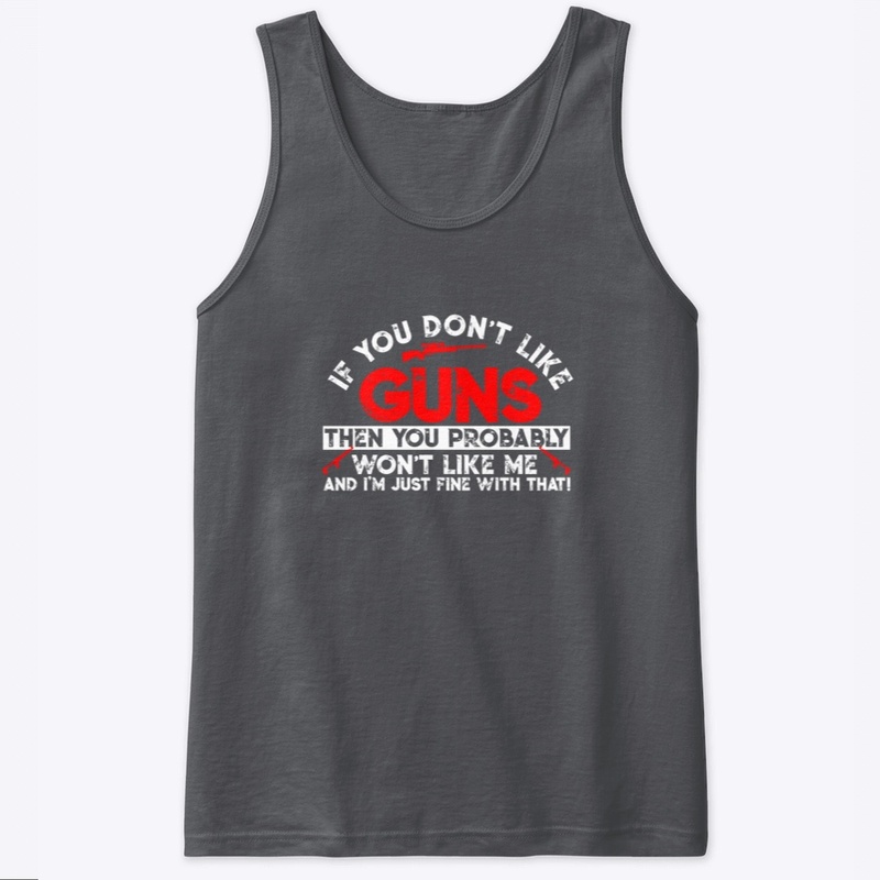 If You Don't Like Guns...