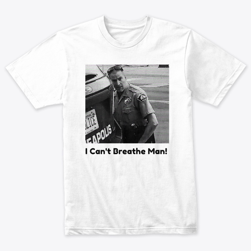 I Can't Breathe Man T Shirt