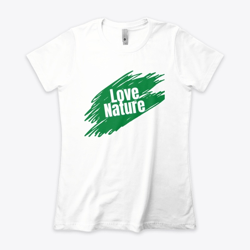 Love Nature Tshirts And Hoodies