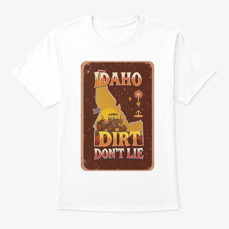 Idaho Dirt Don’t Lie