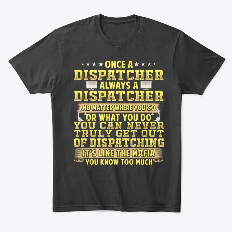 Once A Dispatcher Always A Dispatcher
