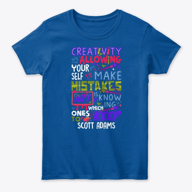 CREATIVITY IS ALLOWING YOURSELF TO MAKE 