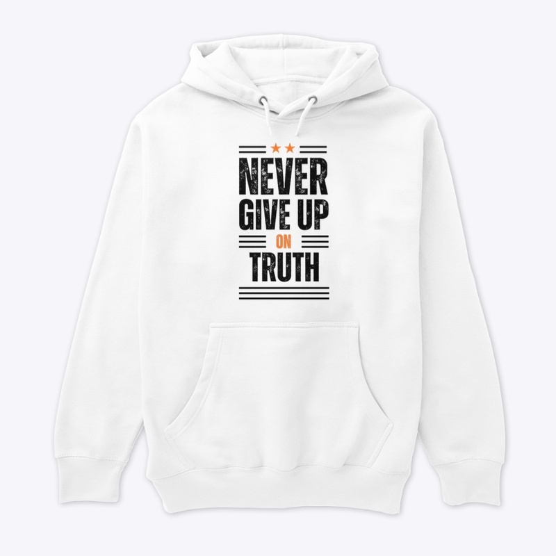Never Give Up on Truth