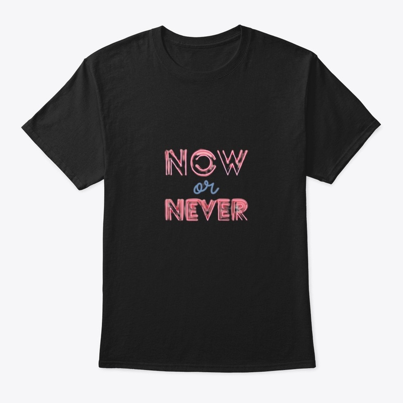 NOW or NEVER