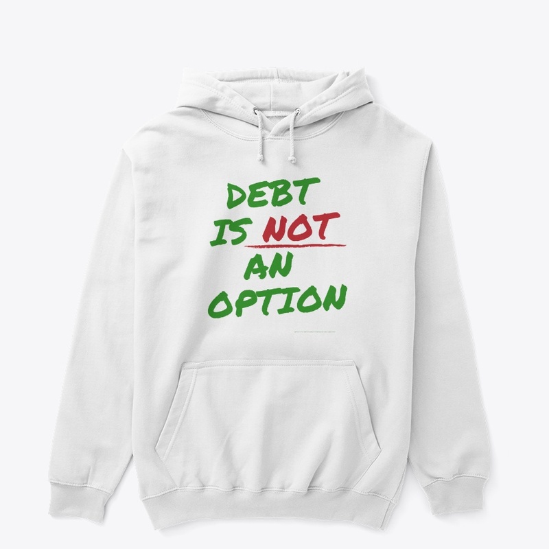 Debt is NOT an Option!