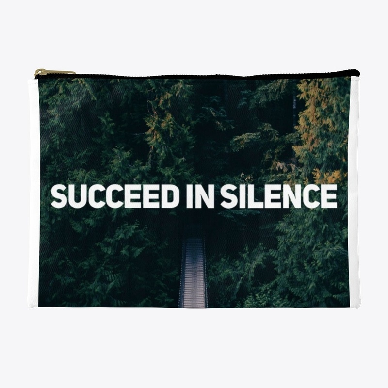 SUCCEED IN SILENCE