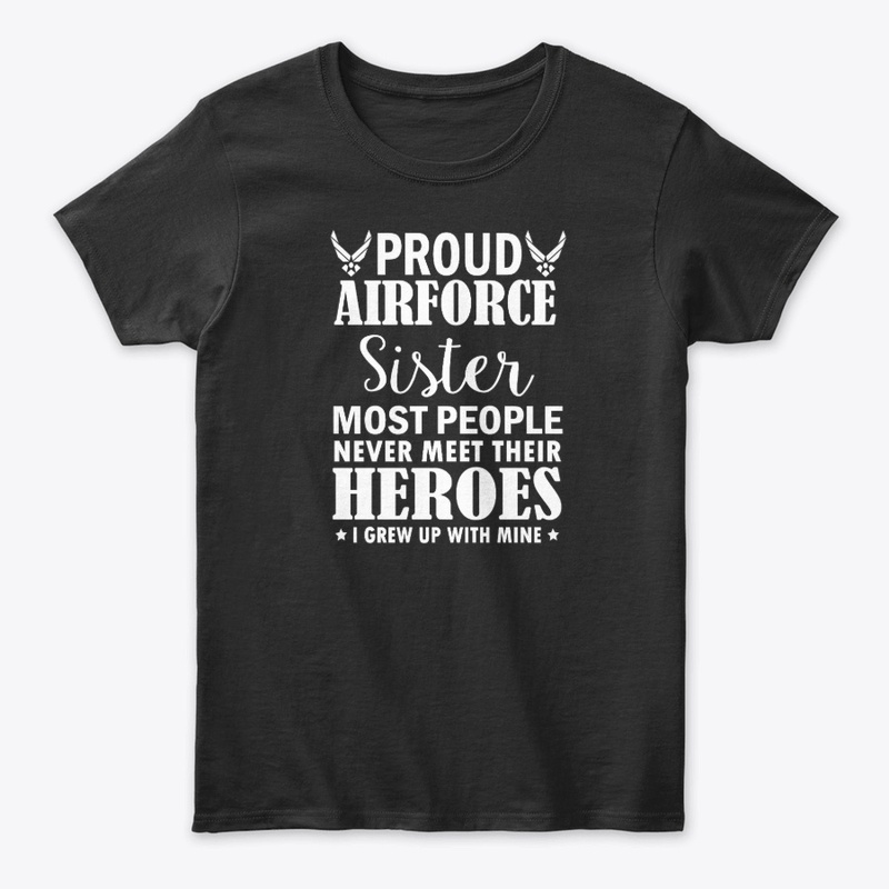 Proud Air Force Sister Veterans Shirts