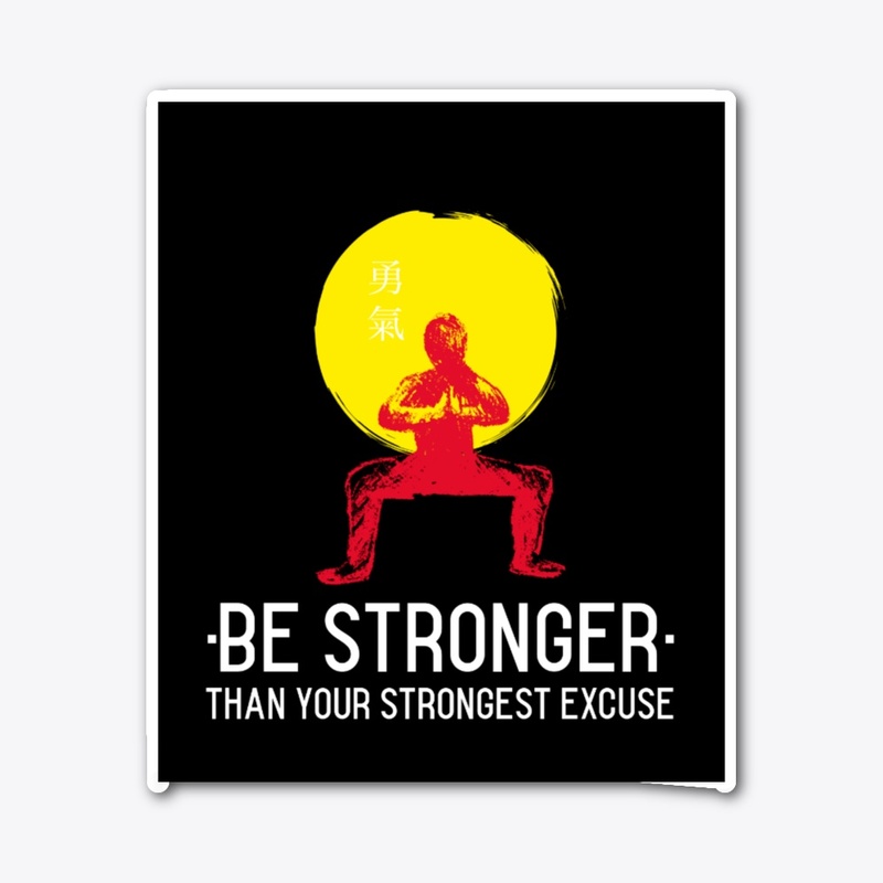 Be Stronger Than Your Strongest Excuse