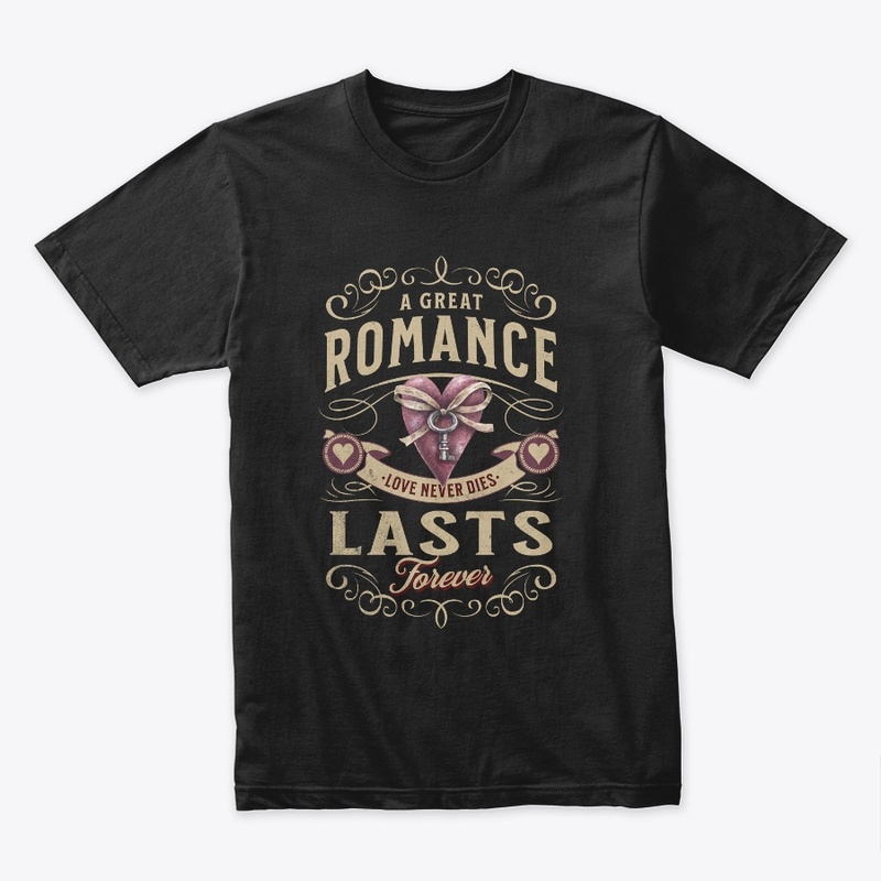 Great Romance Lasts Forever Heart