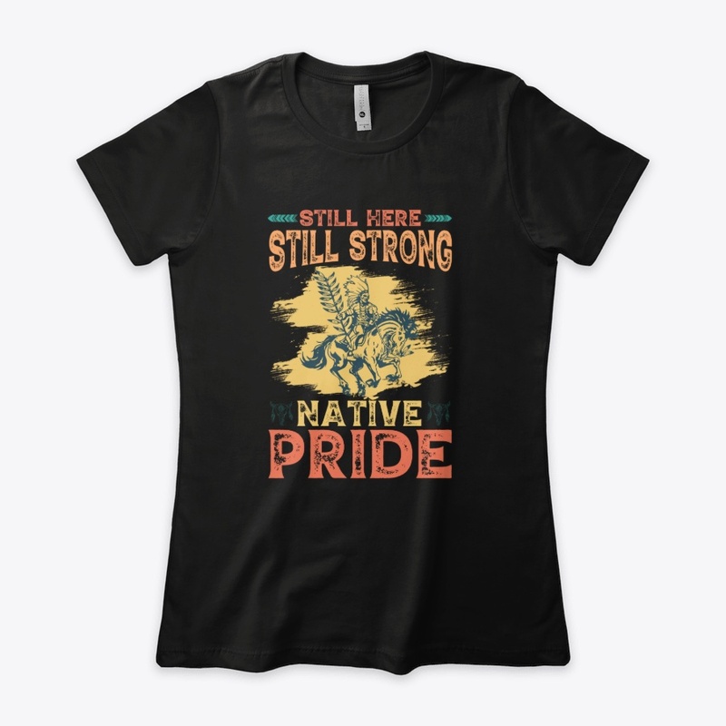 still here still strong native pride