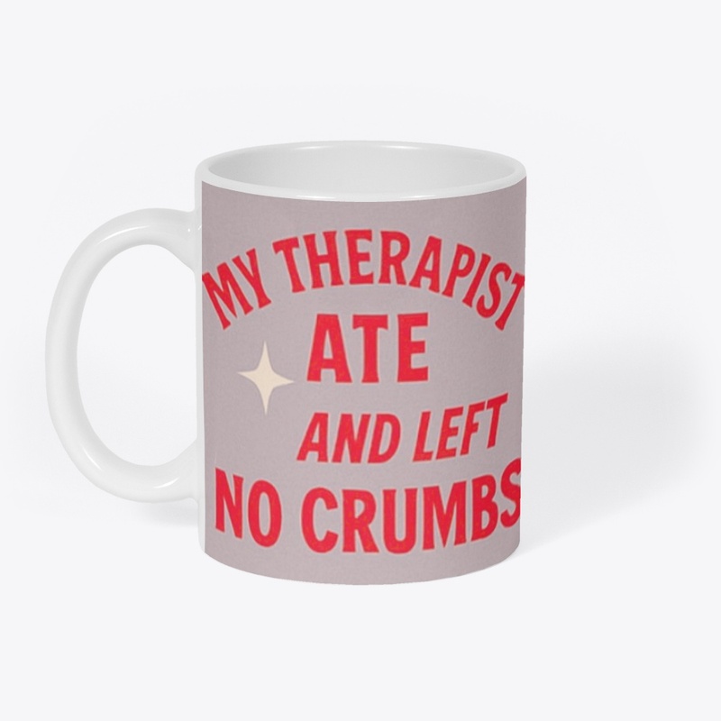 My Therapist Ate