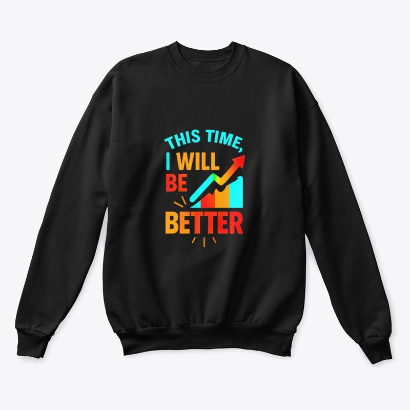 This Time, I Will Be Better – Motivation