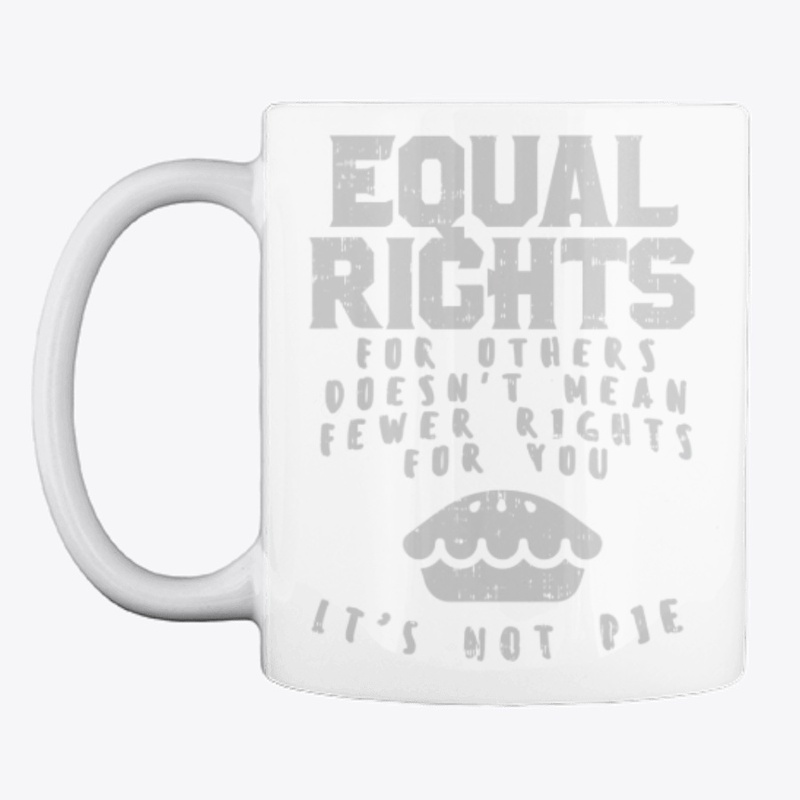 Equal Rights Shirt Pie Feminist Strong