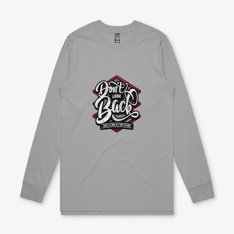 Dont Look Back Attitude T-Shirt