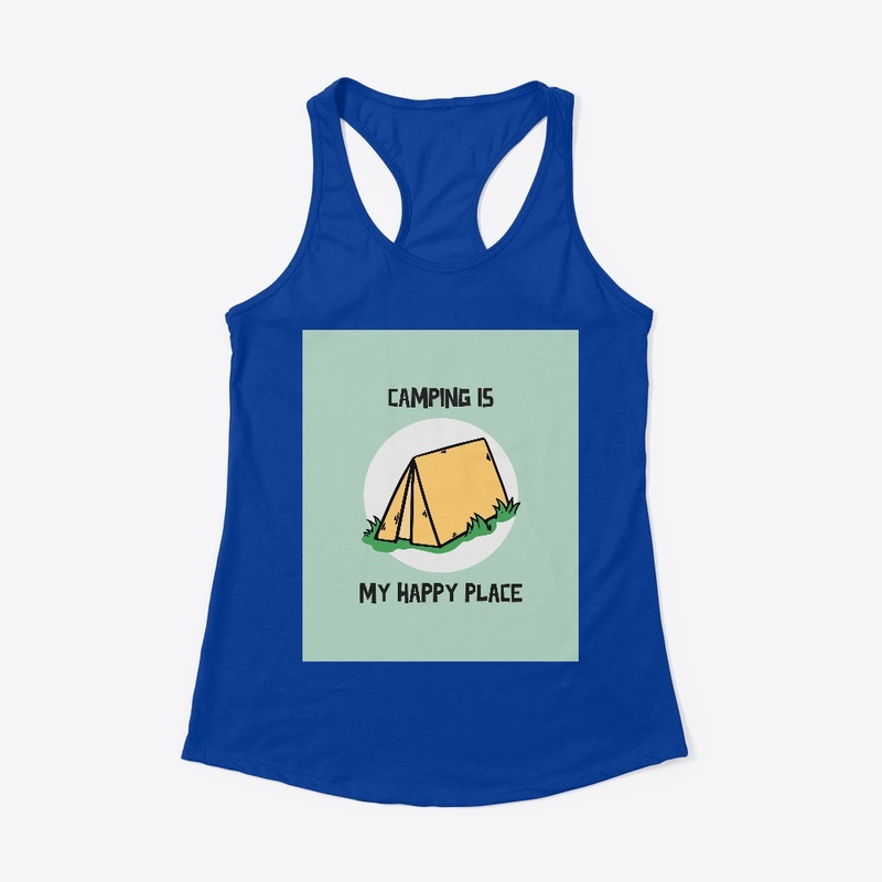 Camping Is My Happy Place!