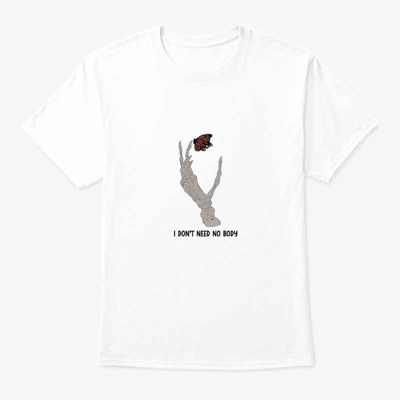 I DON’T NEED NO BODY 