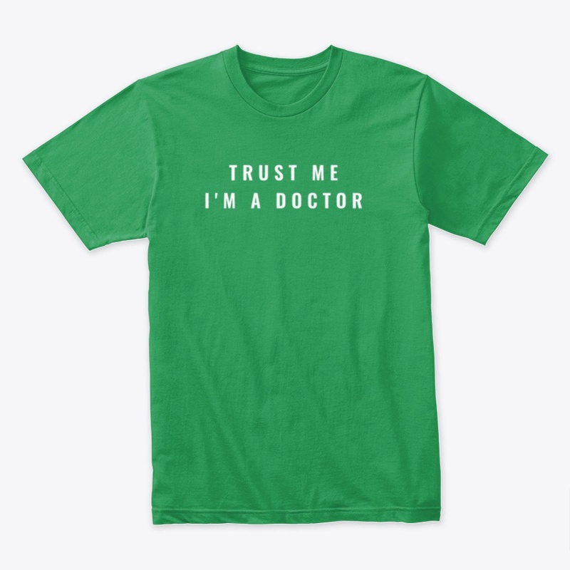 Trust Me I'm a Doctor T-Shirt
