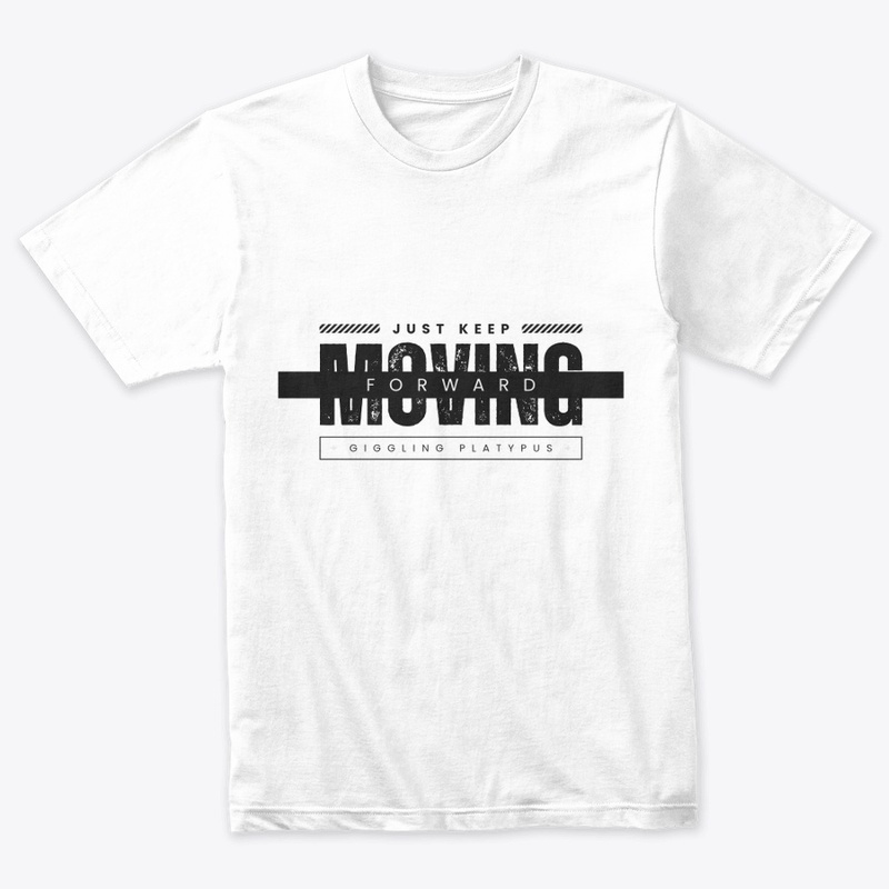 "JUST KEEP MOVING" Printed (Customised)