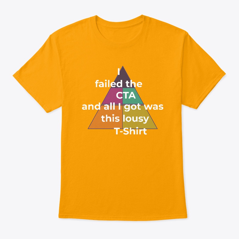 Failed the CTA, all I got was this Tee