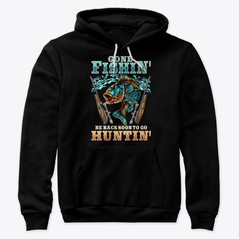 Fishing n Hunting Lover Gift - Be Back