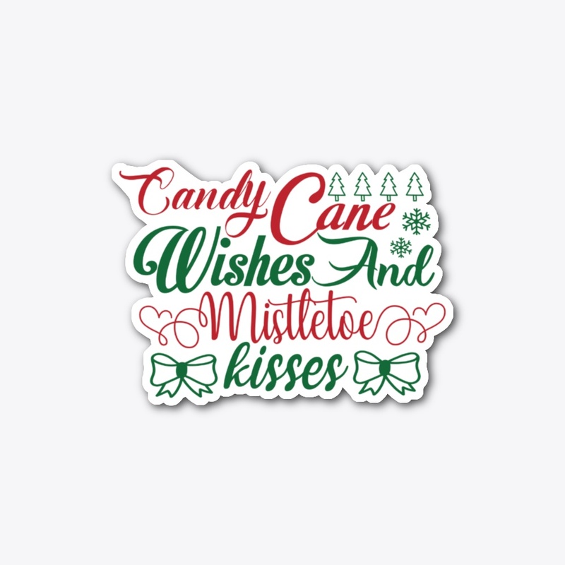 Candy Cane Wishes Mistletoe Kisses Xmas