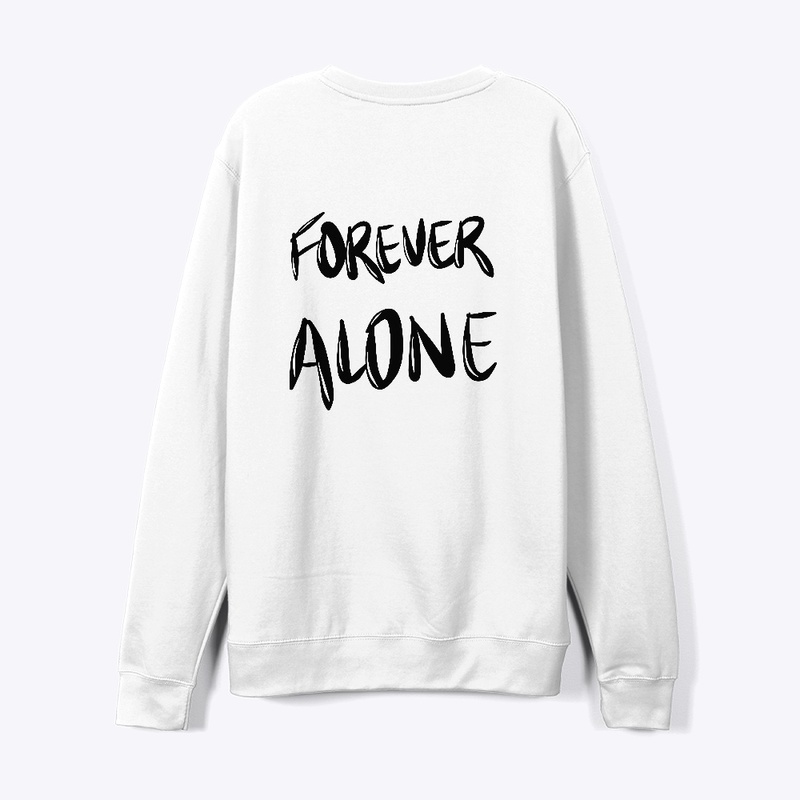 Forever alone T-shirt