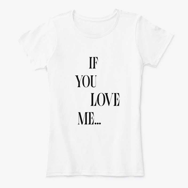 IF YOU LOVE ME...
