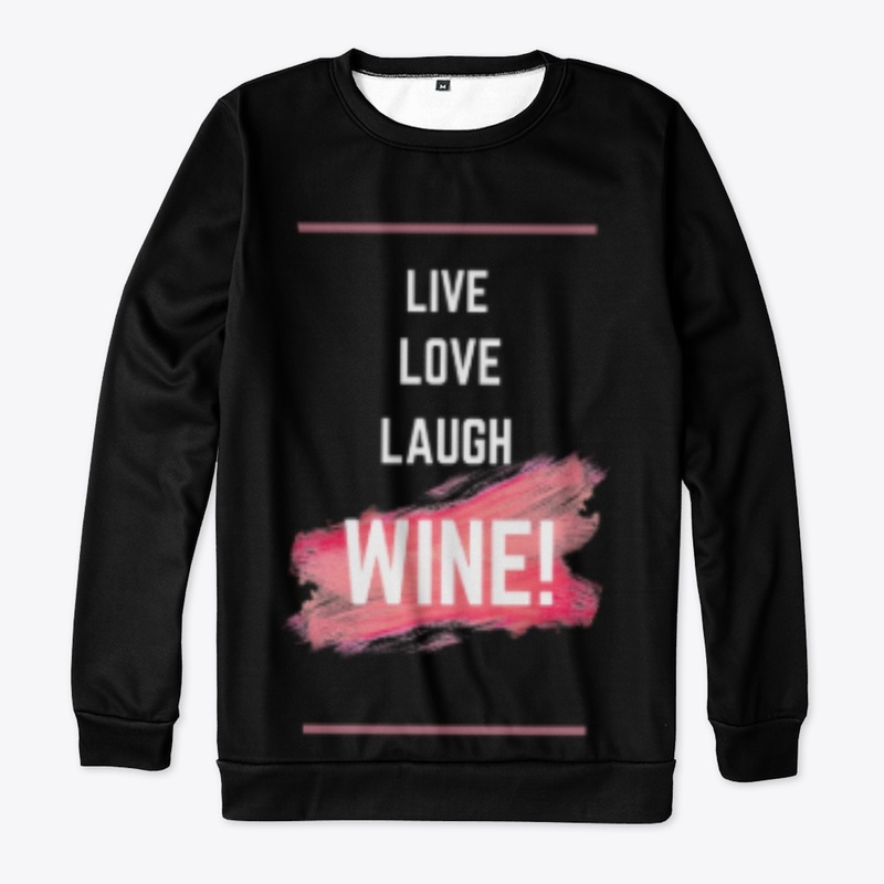 Live, Love, Laugh, Wine!!!