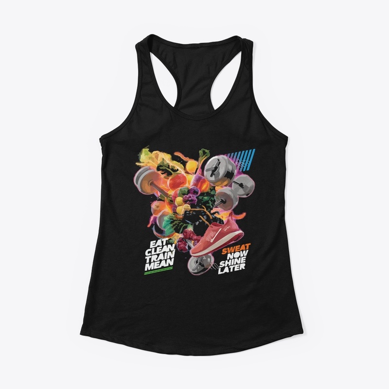 Eat Clean Train Mean Tshirt