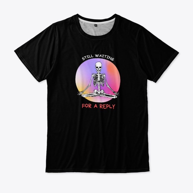 Still Waiting For a Reply