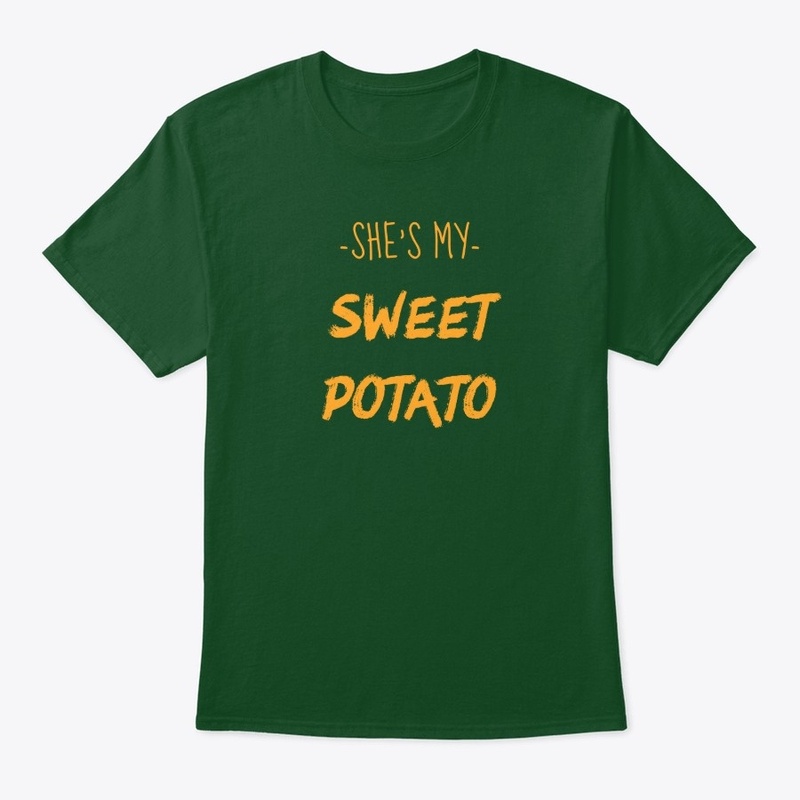 she's my sweet potato