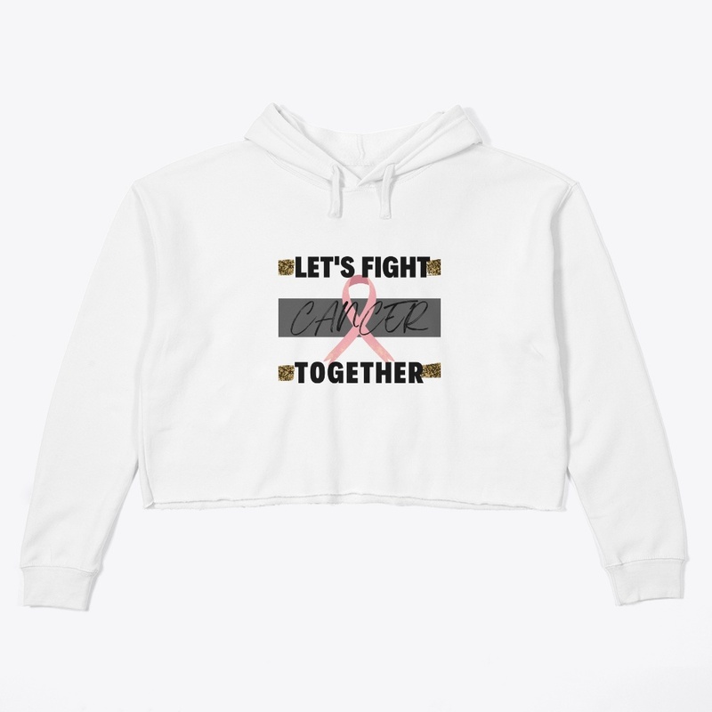 Let's Fight Cancer Together Apparel