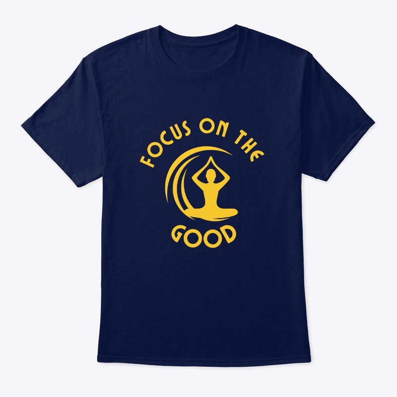 Focus on the Good - Inspirational 