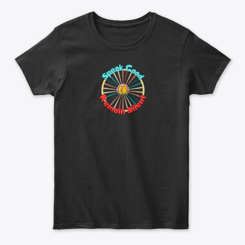 Speak Good Or Remain Silent-Retro Colour