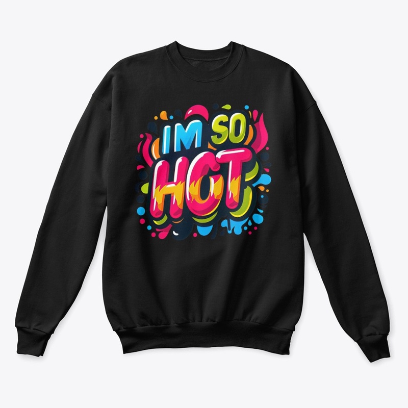 I'm so hot design.
