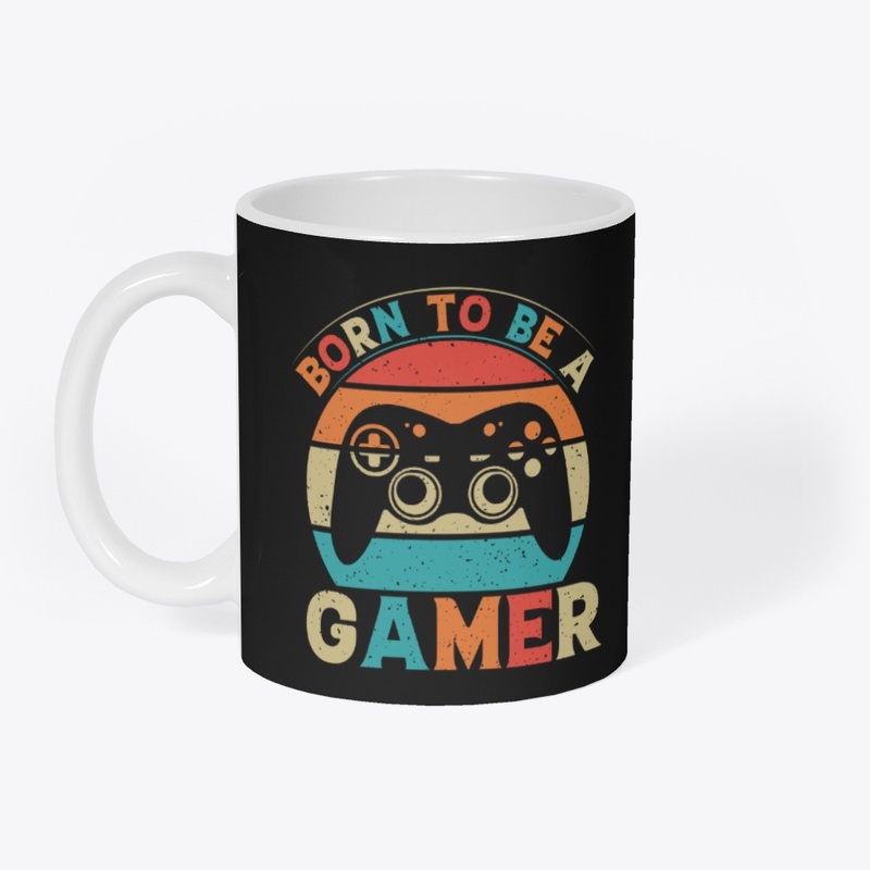 BORN TO BE A GAMER