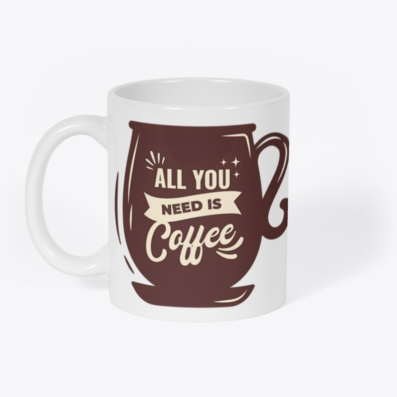All you need is coffee t-shirt 
