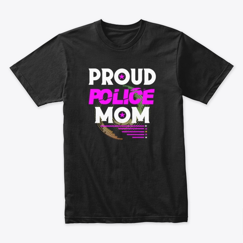 PROUD POLICE MOM SHIRT