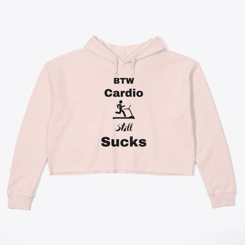 BTW Cardio Still Sucks