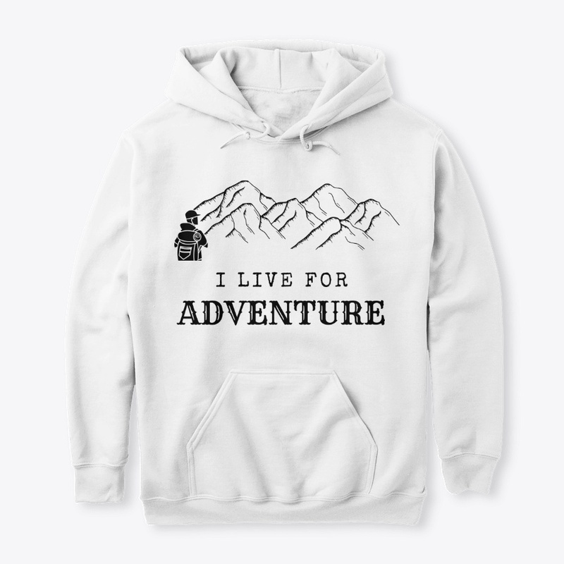 I LIVE FOR ADVENTURE