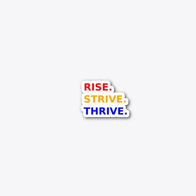 Rise. Strive. Thrive - Motivational Art