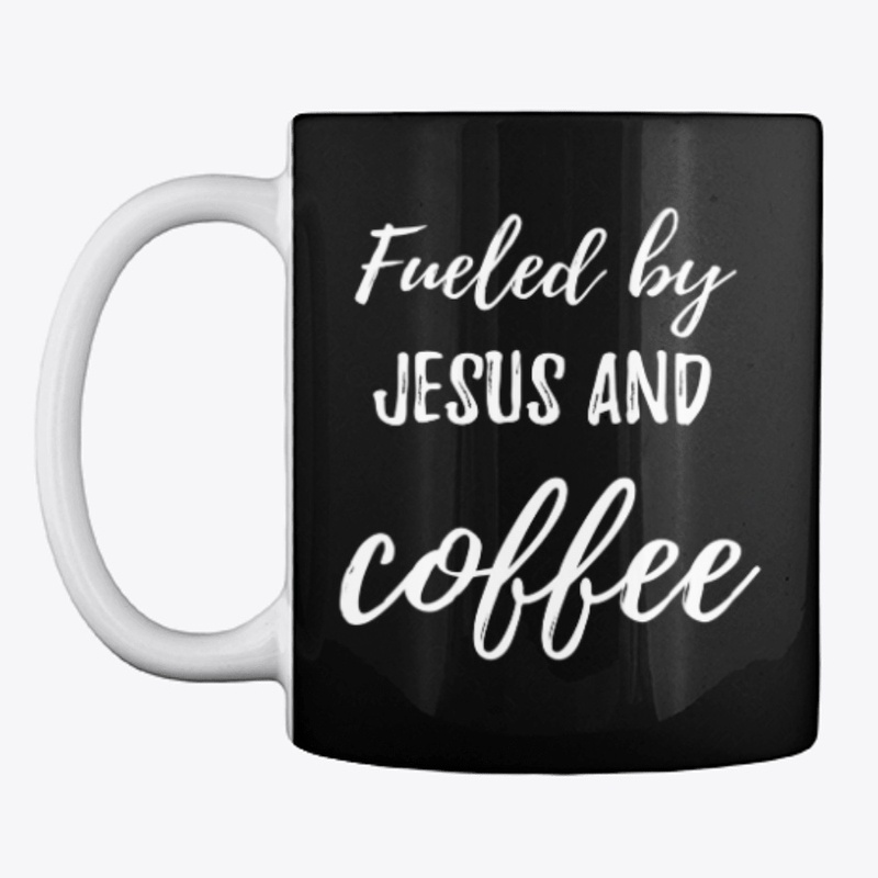 Fueled By Jesus And Coffee | Christian