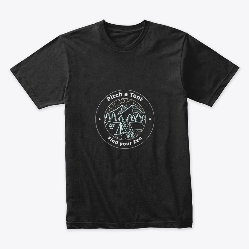 Pitch a Tent, Find your Zen Camping Tee
